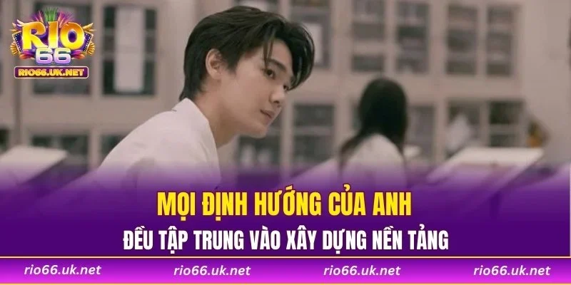 Mọi định hướng đều tập trung vào xây dựng nền tảng